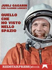 Jurij Gagarin, Vladimir Lebedev – Quello che ho visto nello spazio (2026)