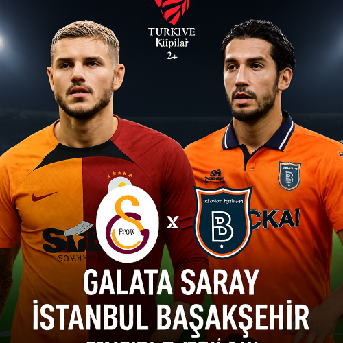 لاعبو غلطة سراي وإسطنبول باشاك شهير في كأس تركيا اليوم