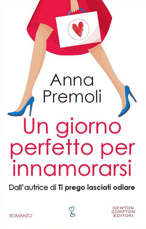 Anna Premoli - Un giorno perfetto per innamorarsi (2015)