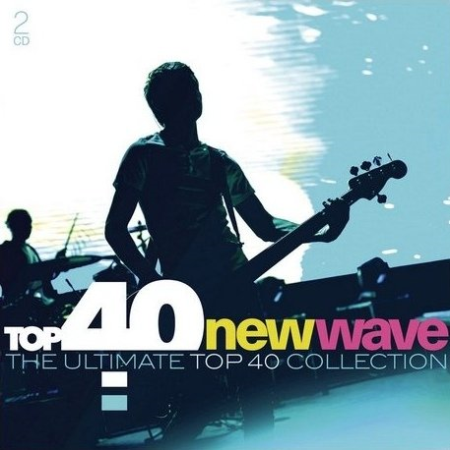 VA - Top 40 New Wave - The Ultimate Top 40 Collection [2CDs] (2016)