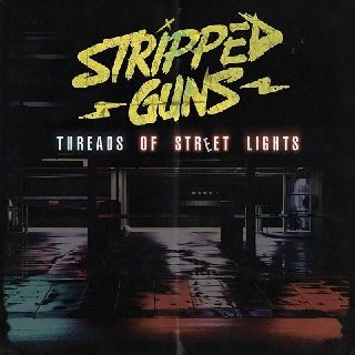 Stripped Guns - Threads of Street Lights (2020).mp3 - 320 Kbps