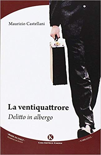 Maurizio Castellani - La ventiquattrore. Delitto in albergo (2015)