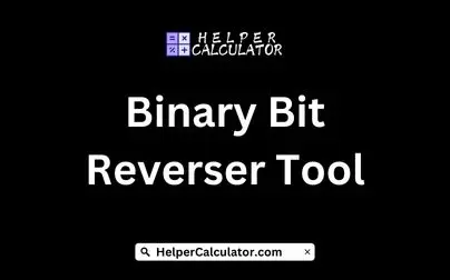 Binary Bit Reverser Tool