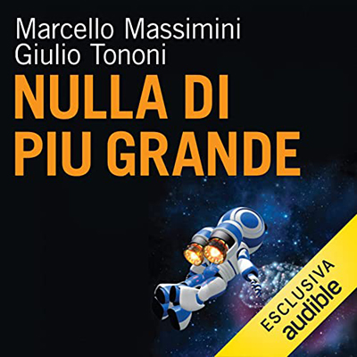 Giulio Tononi, Marcello Massimini - Nulla di più grande꞉ Dalla veglia al sonno, dal coma al sogno. Il segreto della coscienza e la sua misura (2023) (mp3 - 128 kbps)