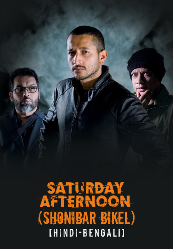 Saturday afternoon – Shonibar Bikel (2019) Dual Audio [Hindi-Bengali] Full Movie HD ESub