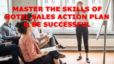 Master The Skills Of Hotel Sales Action Plan & Be Successful