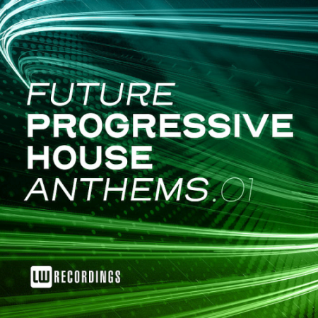 VA - Future Progressive House Anthems Vol. 01 (2020)