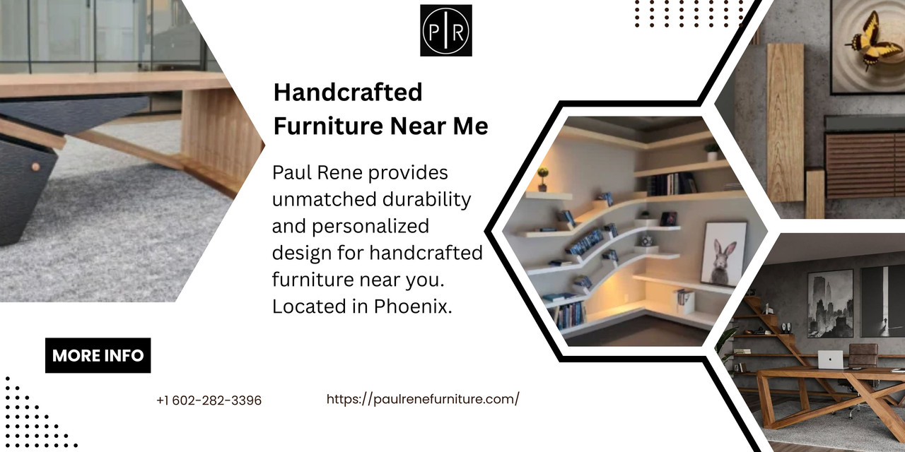 Handcrafted Furniture Near Me Visit as:https://paulrenefurniture.com/
