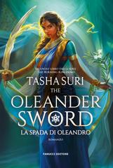 Tasha Suri – The Oleander Sword. La spada di Oleandro (2025)