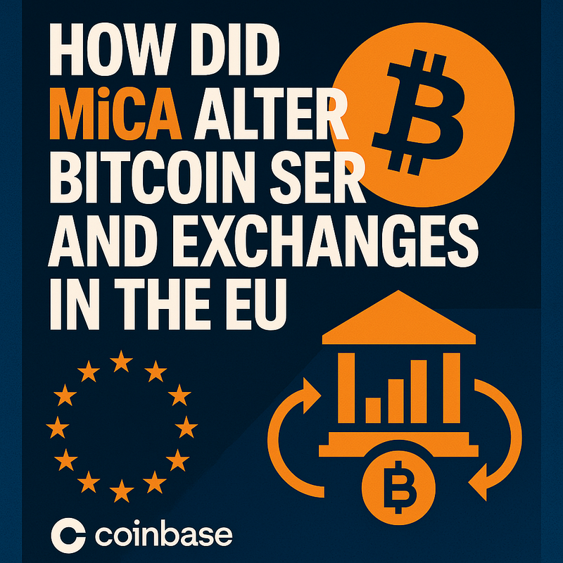 How did MiCA alter Bitcoin services and exchanges in the EU