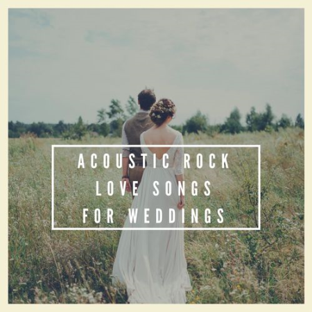 VA - Acoustic Rock Love Songs for Weddings (2018)