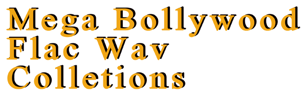 Mega-Bollywood-Flac-Wav-Colletions1.png
