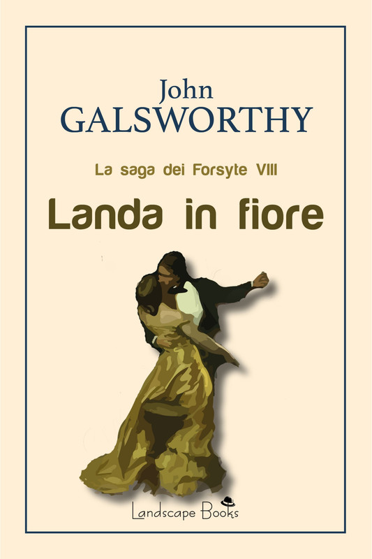 John Galsworthy – Landa in fiore. La saga dei Forsyte (2017)