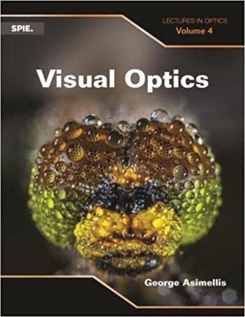 Visual Optics: Lectures in Optics, Volume 4