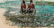 a-man-is-not-honest-simply-because-he-never-had-a-chance-to-stea