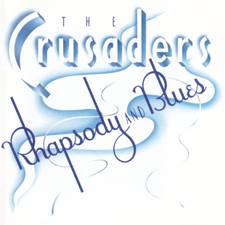 The Crusaders - Rhapsody And Blues (1980)