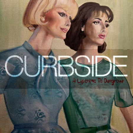 Curbside - A Lifetime To Outgrow (2025)