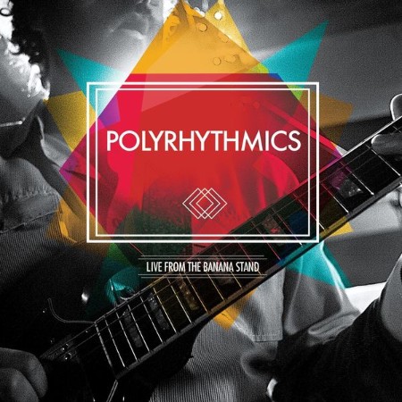 Polyrhythmics - Live From The Banana Stand (2014)
