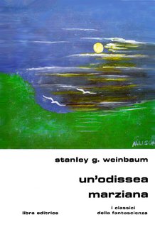 Stanley G. Weinbaum - Un' odissea marziana (1982)