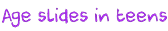 Age slides in teen