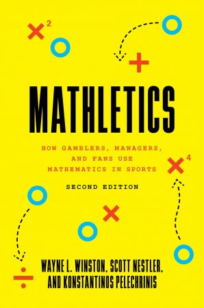 Mathletics: How Gamblers, Managers, and Fans Use Mathematics in Sports, 2nd Edition (True PDF) 