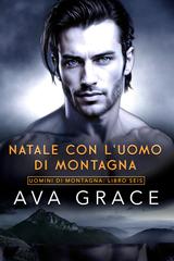 Ava Grace – Uomini di Montagna Vol. 6. Natale Con l’Uomo di Montagna (2026)
