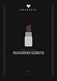 Paola Chiozza - Politicamente scorretto (2016)