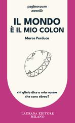 Marco Perduca – Il mondo è il mio colon (2026)