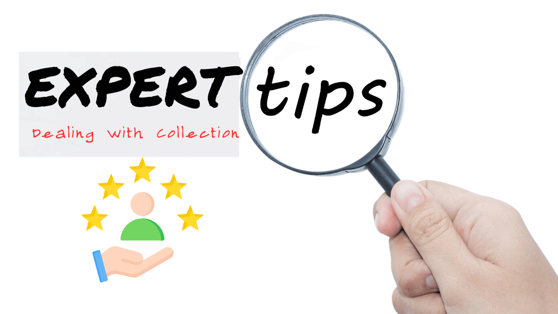 Expert Tips On Dealing with a Collection