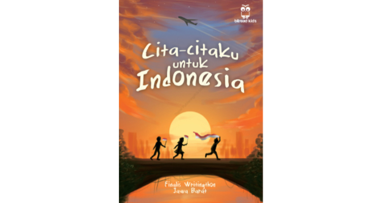 “Cita-citaku Untuk Indonesia” Karya Apik Finalis writingthon Jawa Barat
