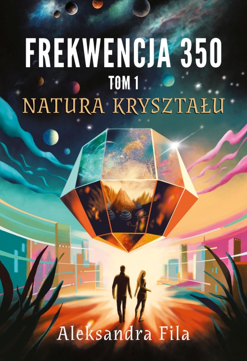 Aleksandra Fila - Jankowska - Natura kryształu 