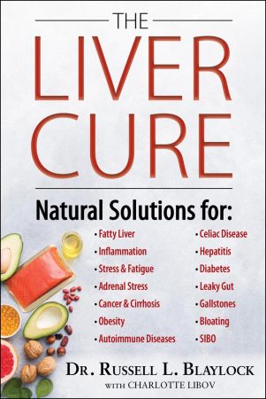 The Liver Cure: Natural Solutions for Liver Health to Target Symptoms