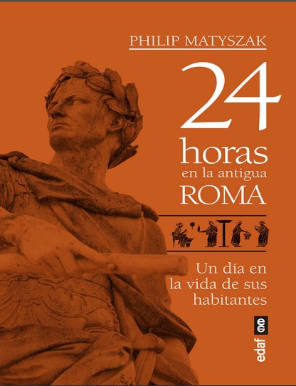 24 horas en la antigua Roma - Philip Matyszak (PDF + Epub) [VS]