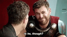 Thor asking, 'Is he, though?'
