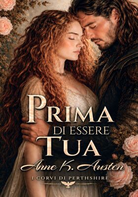 Anne K. Austen - Prima di essere tua (2026)