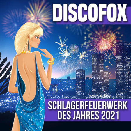 VA - Discofox (Schlagerfeuerwerk Des Jahres 2021)