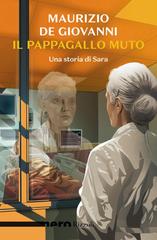 Maurizio De Giovanni – Il pappagallo muto. Una storia di Sara (2025)