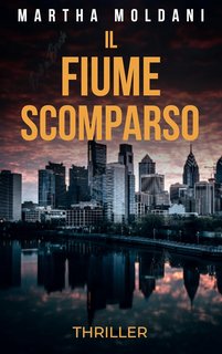 Martha Moldani - I semi del male Vol. 3. Il fiume scomparso (2024)