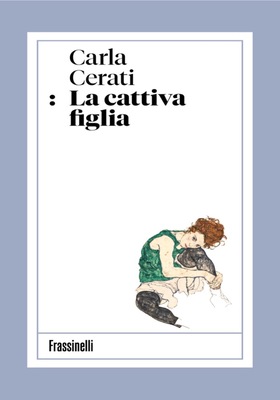 Carla Cerati - La cattiva figlia (2026)