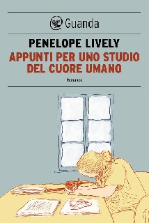Penelope Lively – Appunti per uno studio del cuore umano (2013)
