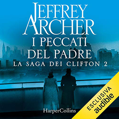 Jeffrey Archer - I peccati del padre꞉ La Saga dei Clifton 2 (2020) (mp3 - 128 kbps)
