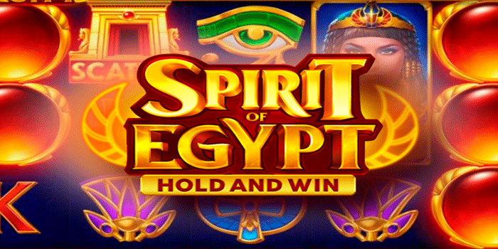 Trik Rahasia Mudah Jackpot Di Slot Spirit of Egypt Hold and Win