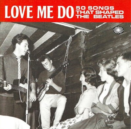 VA - Love Me Do, 50 Songs That Shaped The Beatles (2012) FLAC