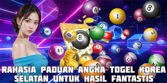Rahasia Paduan Angka Togel Korea Selatan Untuk Hasil Fantastis
