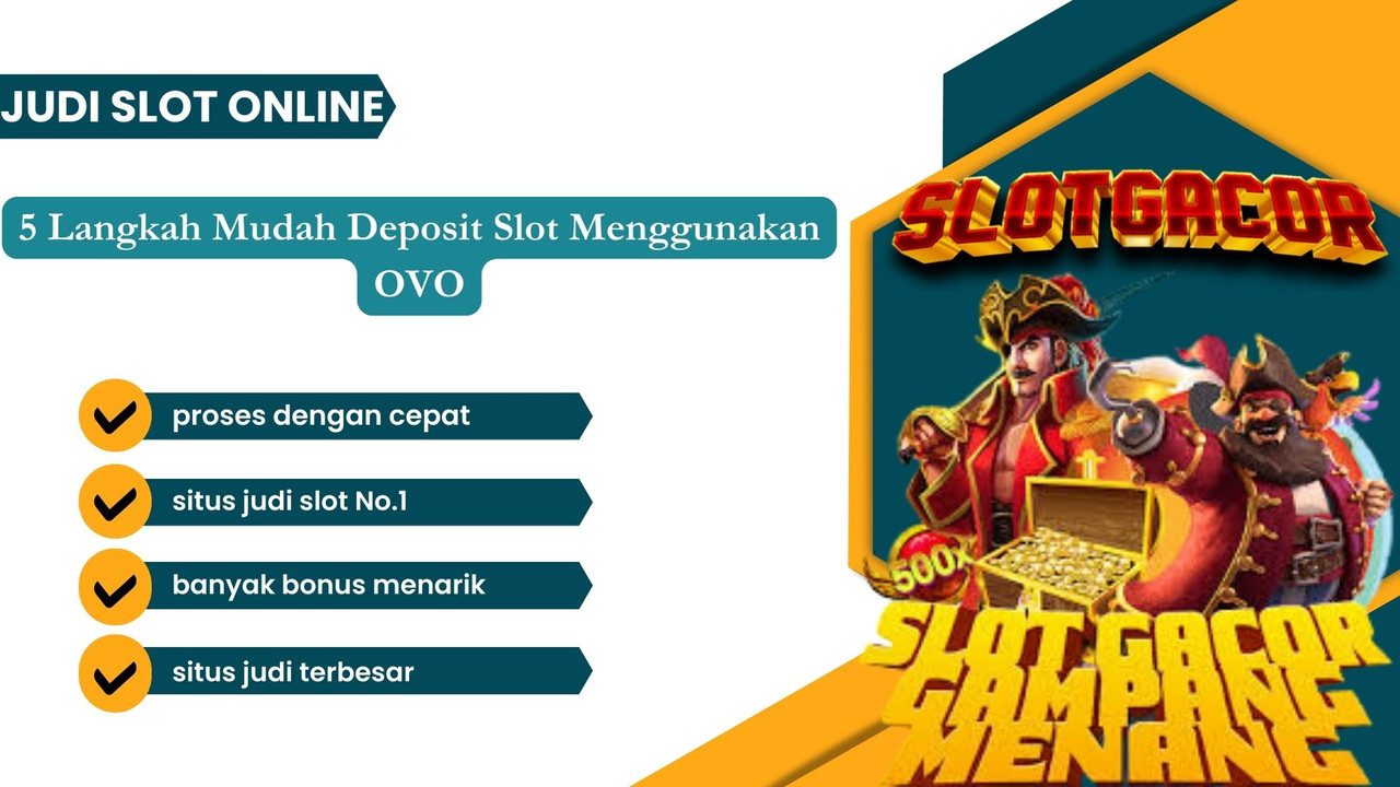 Cara Mengoptimalkan Bonus Slot dengan Deposit OVO