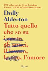Dolly Alderton – Tutto quello che so su, l’amore (2021)
