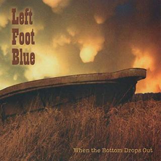 Left Foot Blue - When The Bottom Drops Out (2019).mp3 - 320 Kbps