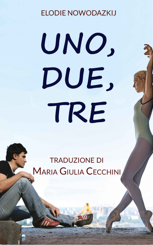 Elodie Nowodazkij ─ Uno, due, tre  (2021)