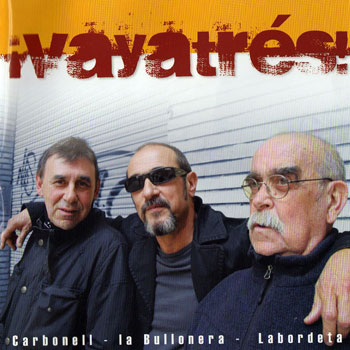 2463 - José Antonio Labordeta, Joaquín Carbonell y Eduardo Paz - Vaya Tres (2009)