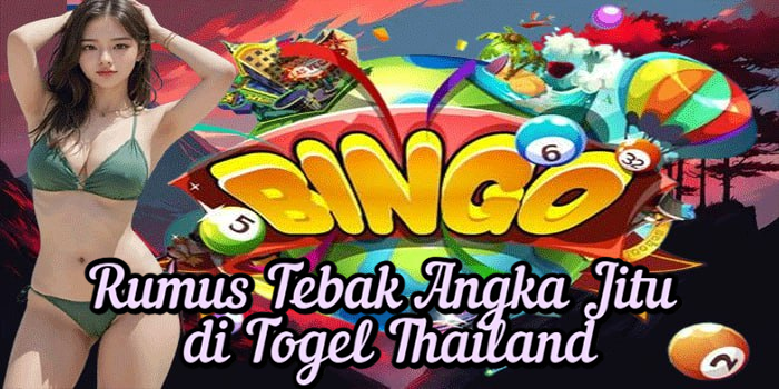 Rumus Tebak Angka Jitu di Togel Thailand